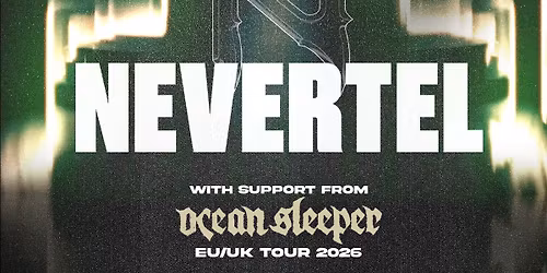 NEVERTEL \/ Plus Special Guest: OCEAN SLEEPER \u2022 Schlachthof Wiesbaden