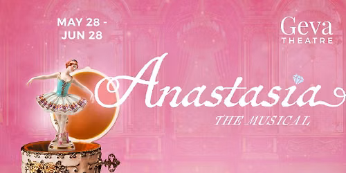 Geva Theatre Presents Anastasia: the Musical