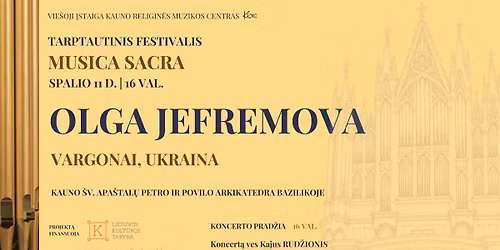 Olga Jefremova | vargon\u0173 muzikos koncertas | \u201eMusica Sacra\u201c
