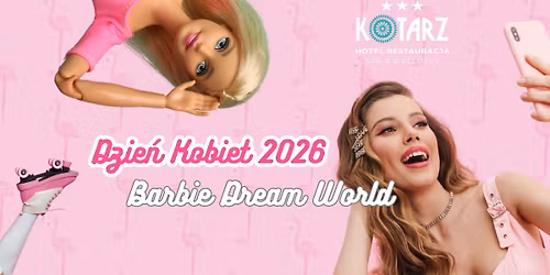 DZIE\u0143 KOBIET BARBIE DREAM WORLD W HOTELU KOTARZ