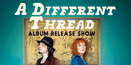A Different Thread (Album Release Show) + Sugaree String Society