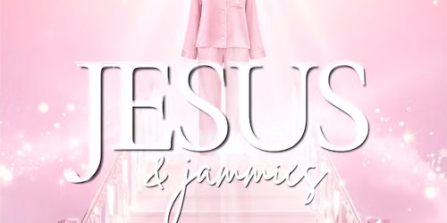 Jesus & Jammies Pink Out Edition