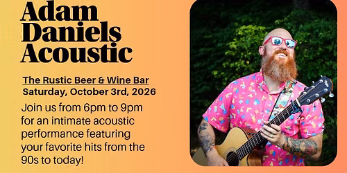 (10\/3) Adam Daniels LIVE @ The Rustic Beer & Wine Bar