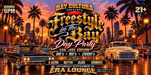 FREESTYLE IN THE BAY | 80s 90s 00s DAY PARTY | SAN JOSE EDITION