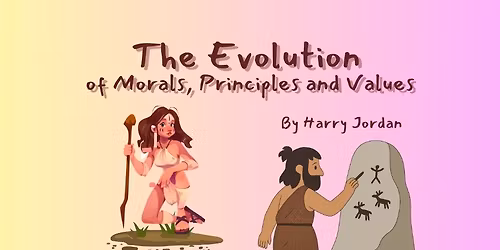 New Play "The Evolution of Morals, Principles, and Values