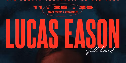 Lucas Eason\u2019s Thanksgiving Eve Show with Special guest dj kellykay