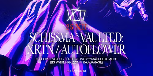 Schissma x Vaulted: XRTN, AUTOFLOWER