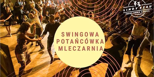 Swingowa pota\u0144c\u00f3wka w Mleczarni