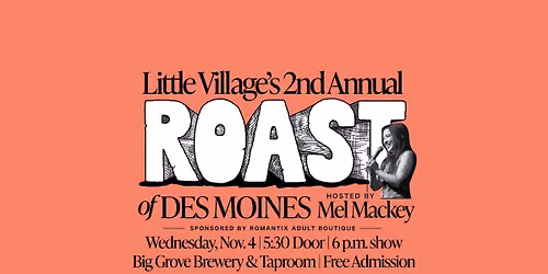 Little Village's Roast of Des Moines