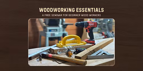 Woodworking Essentials | FREE Educational Seminar for Beginner Woodworkers!