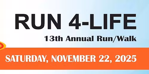 13TH ANNUAL RUN 4-LIFE 5K