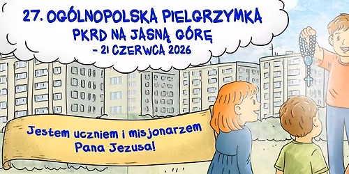 27. PIELGRZYMKA PKRD NA JASN\u0104 G\u00d3R\u0118