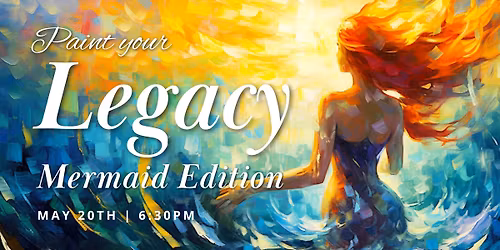 Paint Your Legacy: Mermaid Edition