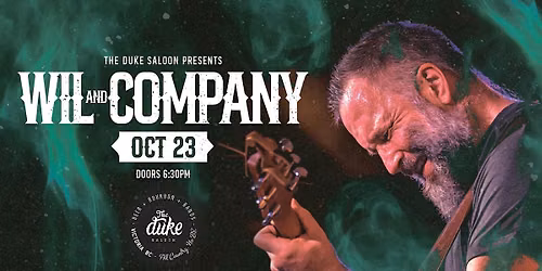 THE DUKE SALOON PRESENTS: WIL & COMPANY