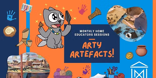 Arty Artefacts - Home Educators Monthly Sessions