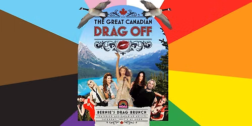 The Great Canadian Drag Off: Bernie's All Canadian Drag Brunch