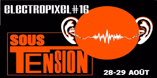 Electropixel #16 - SOUS TENSION