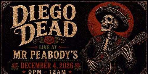 Diego Dead @ Mr. Peabody's