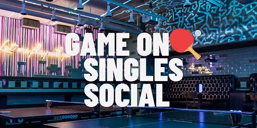 Thursday | GAME ON\ud83c\udfd3 Singles Social | Ace Bounce, River North