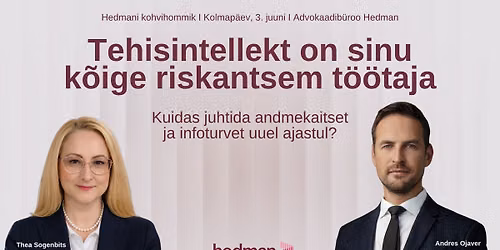 Tehisintellekt on sinu k\u00f5ige riskantsem t\u00f6\u00f6taja - andmekaitse ja infoturbe juhtimine AI ajastul