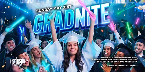 EXCLUSIVE SUNDAYS PRESENTS GRADNITE 18+ COLLEGE PARTY @ LOS GLOBOS