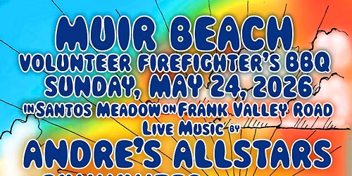 The 52nd Annual Muir Beach Volunteer Firefighters\u2019 BBQ 