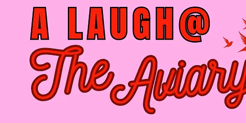A Laugh At The Aviary - May 28th