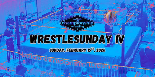Buffalo Championship Wrestling's WrestleSunday IV