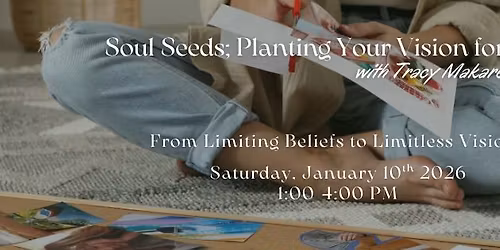 Soul Seeds: Planting Your Vision for 2026