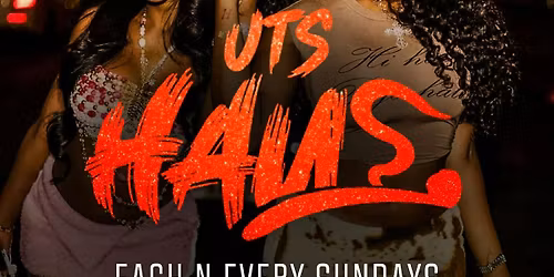 UTS HAUS EACH &amp; EVERY SUNDAYS 