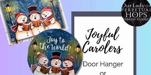 ***13 SPOTS LEFT *** Joyful Carolers Paints and Pints at Our Lady Of Perpetual Hops
