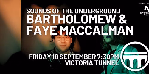 Bartholomew & Faye MacCalman | Sounds Of The Underground