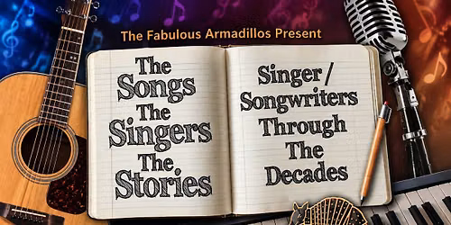The Fabulous Armadillos Present: "The Songs, The Singers, The Stories"