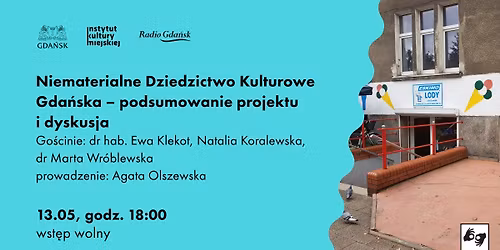 Niematerialne Dziedzictwo Kulturowe Gda\u0144ska \u2013 podsumowanie projektu i dyskusja