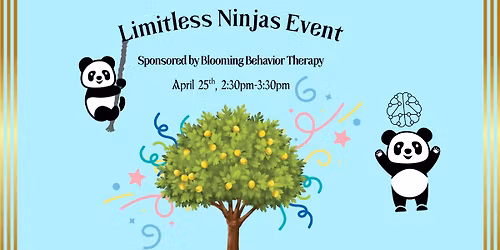 Limitless Ninjas Event - Sponsored by Blooming Behavioral Therapy