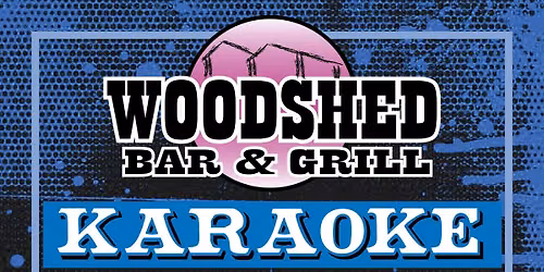 Woodshed Karaoke - Sundays