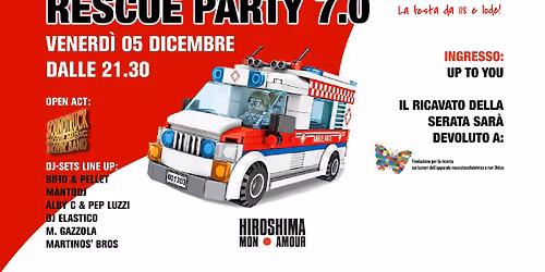 RESCUE PARTY - LA FESTA DA 118 E LODE! \/ Hiroshima Mon Amour