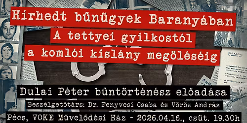 H\u00edrhedt b\u0171n\u00fcgyek Barany\u00e1ban - a tettyei gyilkost\u00f3l a koml\u00f3i kisl\u00e1ny meg\u00f6l\u00e9s\u00e9ig
