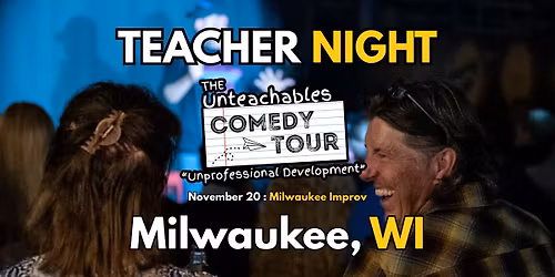 Teacher Comedy Night! - Milwaukee, WI - The Unteachables Live!