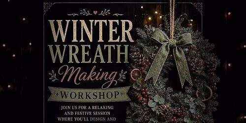 Winter Wreath Making Workshop
