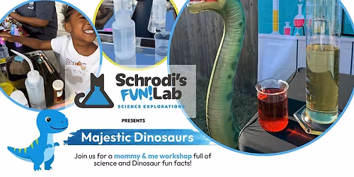 Majestic Dinosaurs -mommy & me science workshop (Ages 3-6)