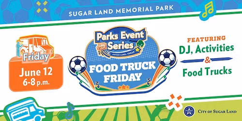 Parks Event Series: Food Truck Friday — 15300 University Blvd, Sugar Land, TX 77479, United States