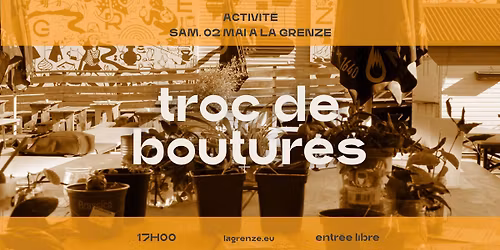 \ud83c\udf31\u200b Troc de boutures \u00e0 La Grenze