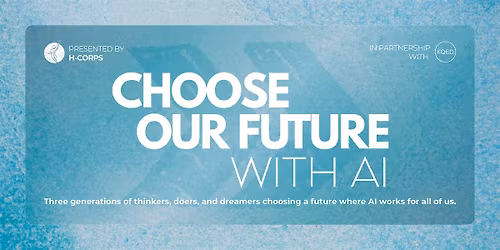 Choose Our Future With AI