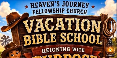 2026 Vacation Bible School - Heaven\u2019s Journey Fellowship Church