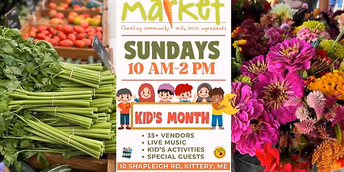 \ud83e\udd55\ud83d\udc9aKittery Community Market - August 30 - Kid's Month!\ud83e\udd55\ud83d\udc9a