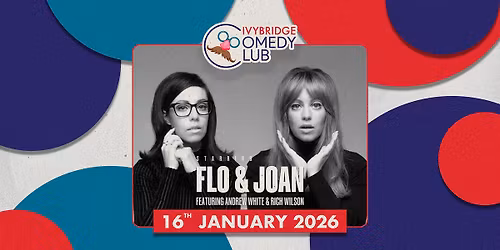 Flo & Joan, Andrew White & Rich Wilson | Ivybridge Comedy Club