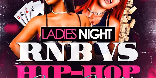 Hip Hop Vs RnB Happy Hour + Adult Game Night + Ladies Night