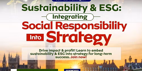 SUSTAINABILITY & ESG INTREGRATING SOCIAL RESPONSIBILITY INTO STRATEGY