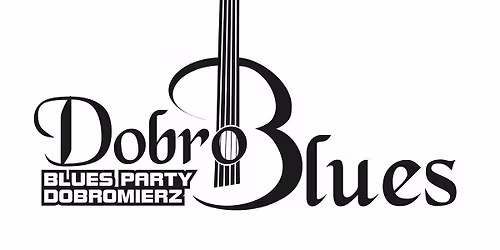 DobroBlues Festiwal 3-4 lipca 2026